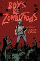 Boys Be Zombitious / Ребята, будьте зомбициозными!