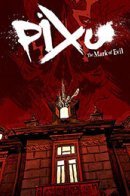 Pixu - The Mark of Evil / Пишу - знак зла