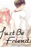 Just Be Friends / Лишь друзья?
