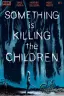 Картинка Something is Killing the Children / Нечто убивает детей